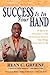 Success Is in Your Hand: 19 Keys to Unlocking the Successful Person You Were Designed to Be