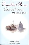 Ramblin' Rose: The Secret in the Arctic Ice (Ramblin' Rose, #3)
