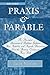 Praxis and Parable (Studies in Judaism)
