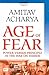 Age Of Fear: Power Versus Principle In The War On Terror