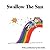 Swallow The Sun by Marie Mohler