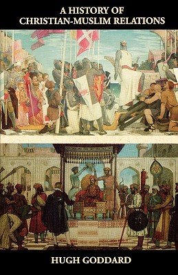 A History of Christian-Muslim Relations (Paperback)