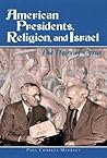 American Presidents, Religion, and Israel: The Heirs of Cyrus