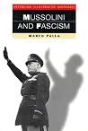 Mussolini & Fascism (Interlink Illustrated Histories) Mussolini & Fascism (Interlink Illustrated Histories)