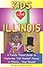 Kids Love Illinois: A Famil...