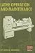 Lathe Operation and Maintenance