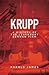 Krupp: A History of the Leg...