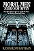 Moral Men Need Not Apply: One Man's Quest to Become a Catholic Priest in America's Decaying Culture.