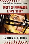 Tools of Ignorance by Barbara L. Clanton Tools of Ignorance by Barbara L. Clanton