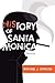 History of Santa Monica by Michael J. Atwood