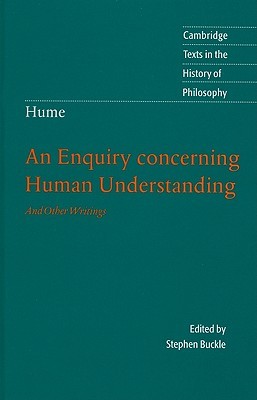 Hume: An Enquiry Concerning Human Understanding: And Other Writings (Cambridge Texts in the History of Philosophy)