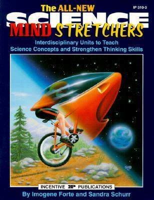 The All New Science Mindstretchers: Interdisciplinary Units to Teach Science Concepts & Strengthen Thinking Skills (Paperback)