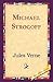 Michael Strogoff: Or the Co...