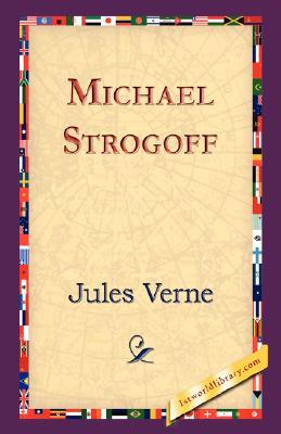 Michael Strogoff: Or the Courier of the Czar