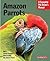 Amazon Parrots by Gayle A. Soucek
