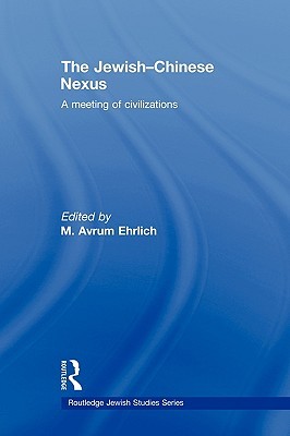The Jewish-Chinese Nexus (Routledge Jewish Studies Series)