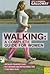 Walking: A Complete Guide for Women
