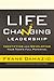 Life Changing Leadership: Identifying and Developing Your Team's Full Potential