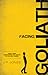 Facing Goliath: How a Man O...