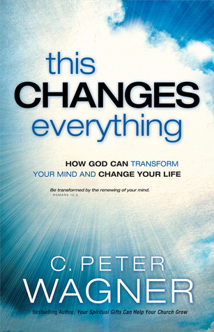 This Changes Everything: How God Can Transform Your Mind and Change Your Life (Paperback)
