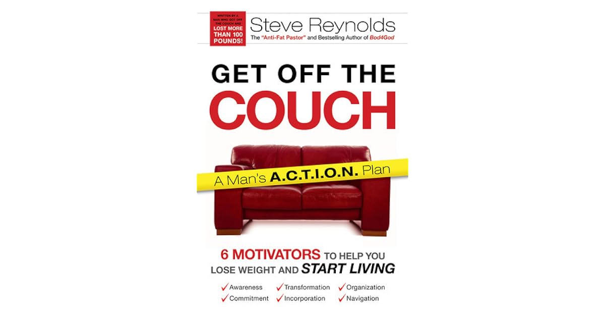 Get Off the Couch 6 Motivators to help you lose weight and start