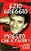 Presto che è tardi: un libr...