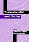 Treatment-Resistant Mood Disorders Treatment-Resistant Mood Disorders