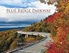 Blue Ridge Parkway: An Extraordinary Journey Along the World's Oldest Mountains Blue Ridge Parkway: An Extraordinary Journey Along the World's Oldest Mountains