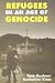 Refugees in an Age of Genocide