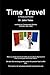 Time Travel in Theory and P...