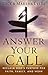 Answer Your Call: Reclaim God's Purpose for Faith, Family, and Work