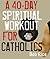 A 40-Day Spiritual Workout ...