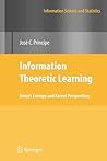 Information Theoretic Learning by José C. Principe