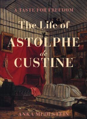 The Life of Astolphe De Custine (Paperback)