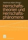 Herrschaftstheorien und Herrschaftsphänomene (German Edition)