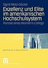 Exzellenz und Elite im amerikanischen Hochschulsystem: Portrait eines Women’s College (Geschlecht und Gesellschaft, 30) (German Edition)
