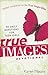 True Images Devotional: 90 Daily Devotions for Teen Girls