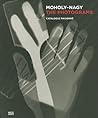 László Moholy-Nagy: The Photograms: Catalogue Raisonné