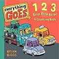 Everything Goes: 123 Beep Beep Beep!: A Counting Book