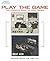 Play the Game: The Parent's Guide to Video Games