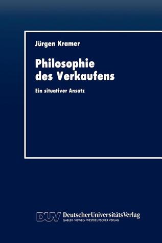 Philosophie des Verkaufens: Ein situativer Ansatz