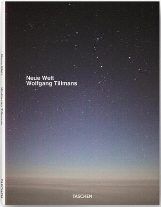 Wolfgang Tillmans: Neue Welt (Paperback)