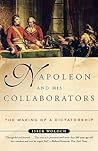 Napoleon and His Collaborators: The Making of a Dictatorship