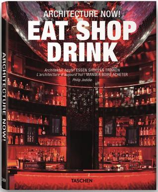 Architecture Now! Eat Shop Drink (English and French and German Edition)