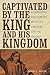 Captivated by the King and His Kingdom: A Personal Encounter with the Sermon on the Mount