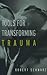 Tools for Transforming Trauma