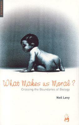 What Makes Us Moral? (Paperback)