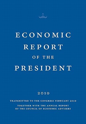 Economic Report of the President 2010 (Paperback)