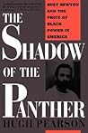 The Shadow of the Panther: Huey Newton and the Price of Black Power in America