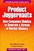 Product Juggernauts: How Companies Mobilize to Generate a Stream of Market Winners